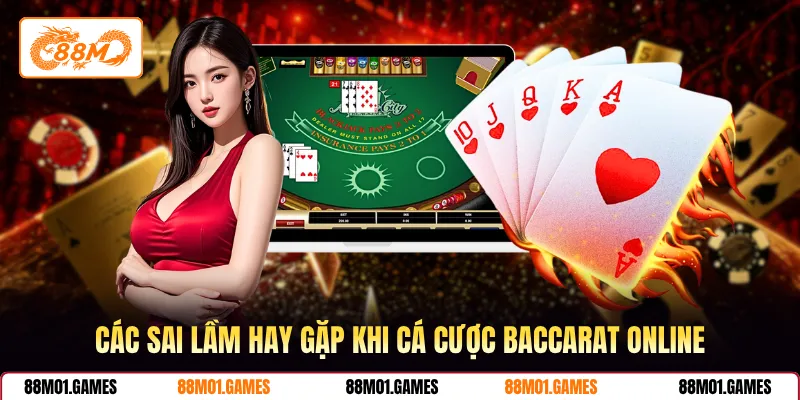 Các sai lầm hay gặp khi cá cược Baccarat online