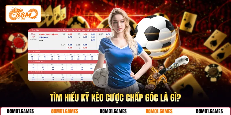 Tìm hiểu kỹ kèo cược chấp góc là gì?